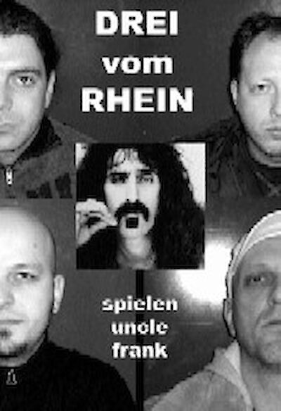 Ankündigungsmotiv für die Veranstaltung Die Drei vom Rhein spielen Frank Zappa